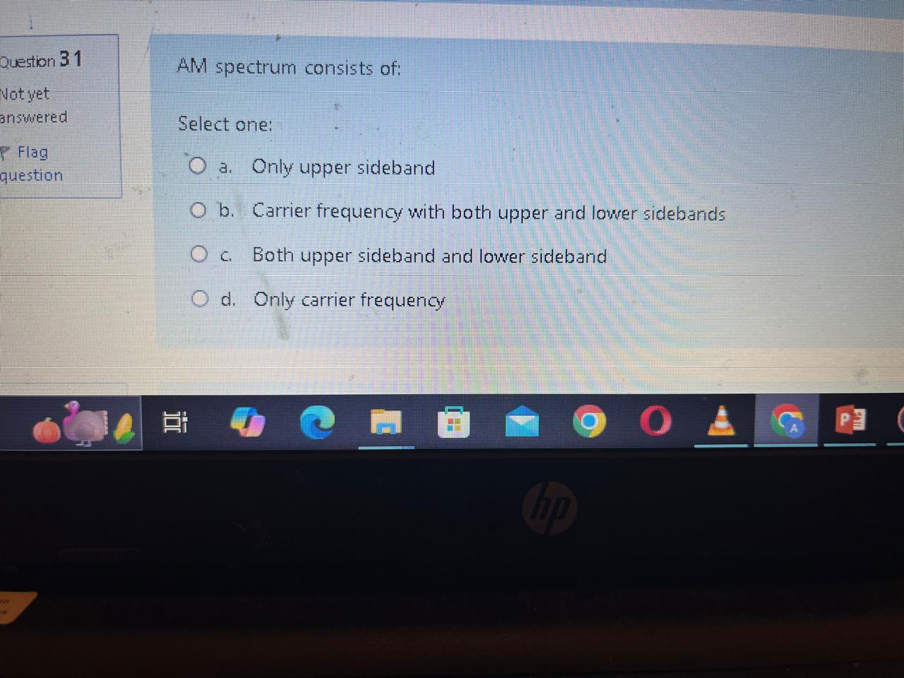 AM spectrum consists of:a . Only upper sidebandb.