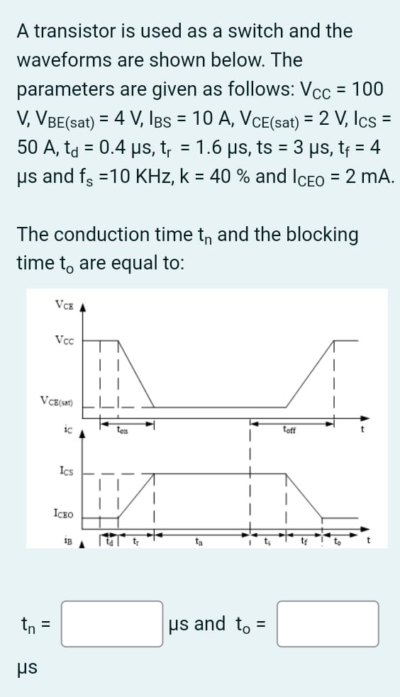 A transistor is used as a switch and the