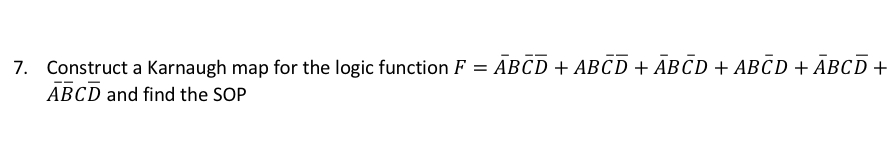 Construct a Karnaugh map for the logic function