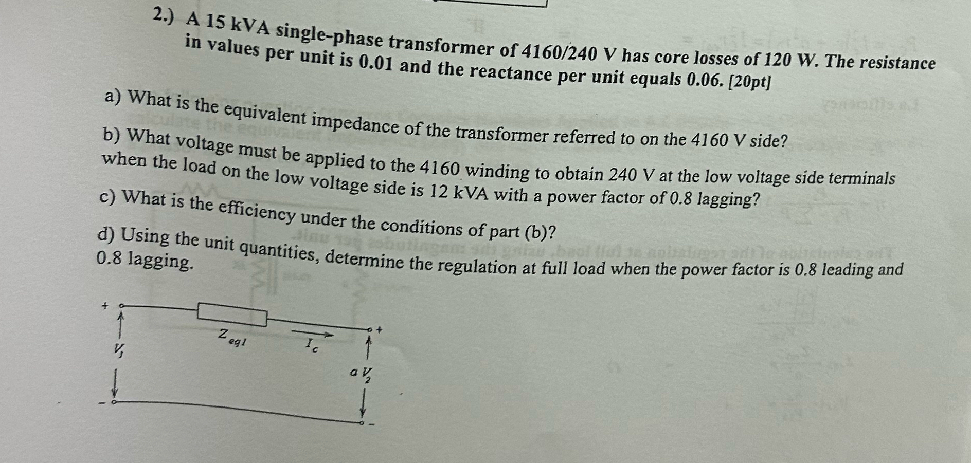 2 . ) A 1 5 kVA single - phase transformer of 4 1