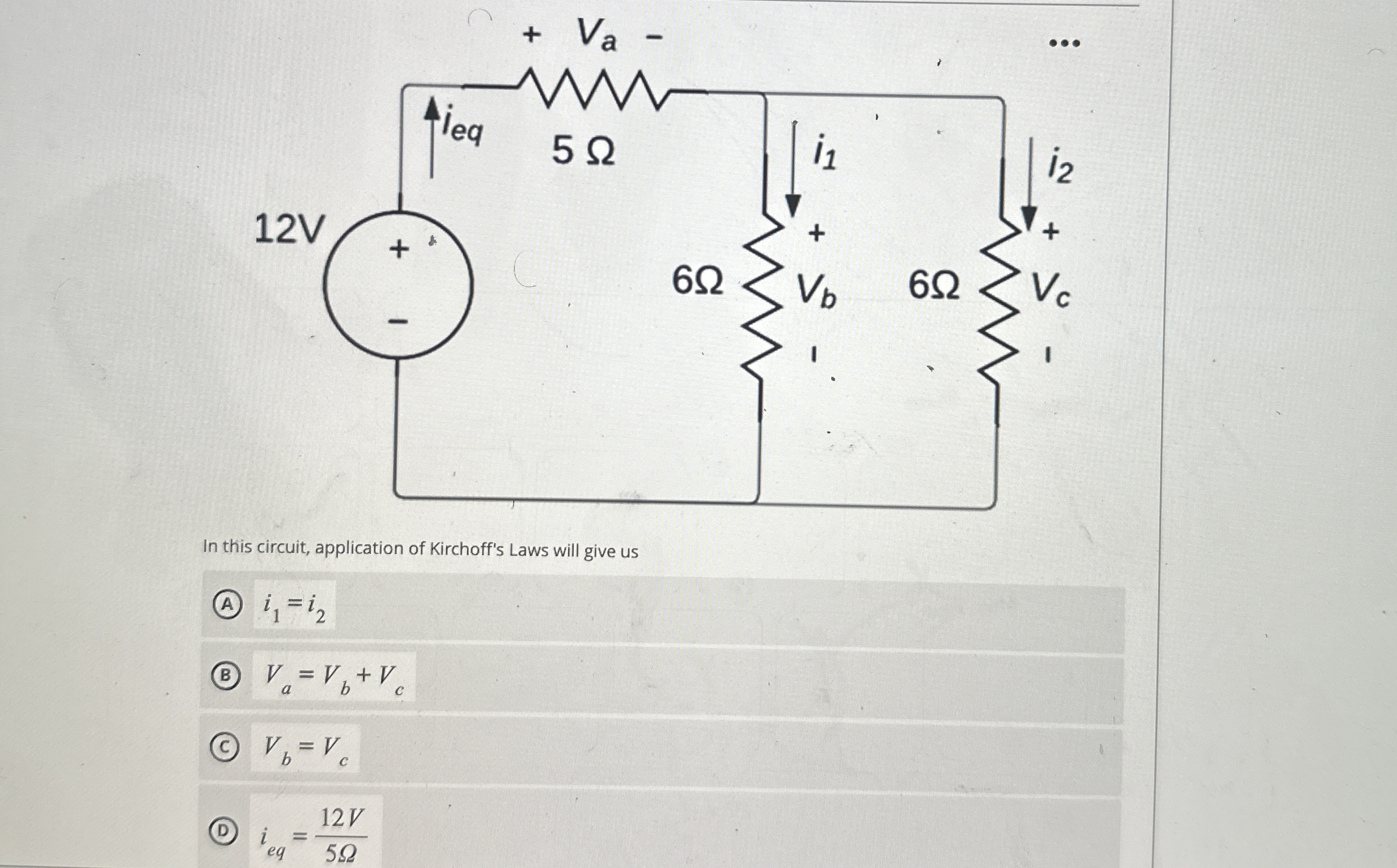 In this circuit, application of Kirchoff's Laws