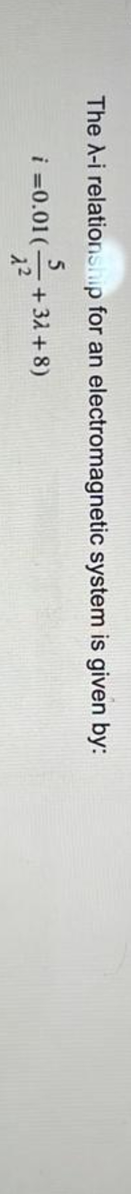 The - i relationsinp for an electromagnetic