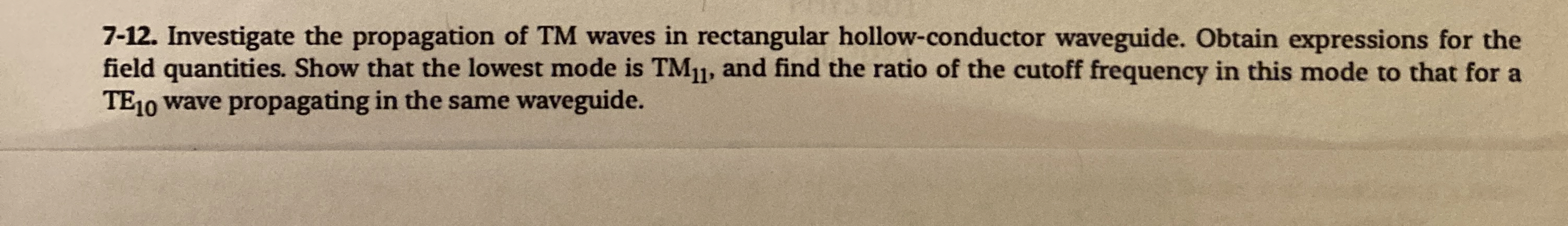 7 - 1 2 . Investigate the propagation of TM waves