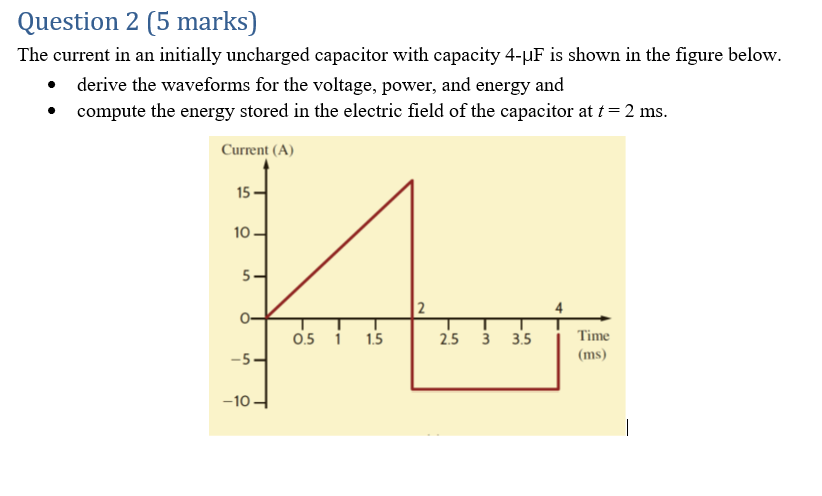 Question 2 ( 5 marks ) The current in an