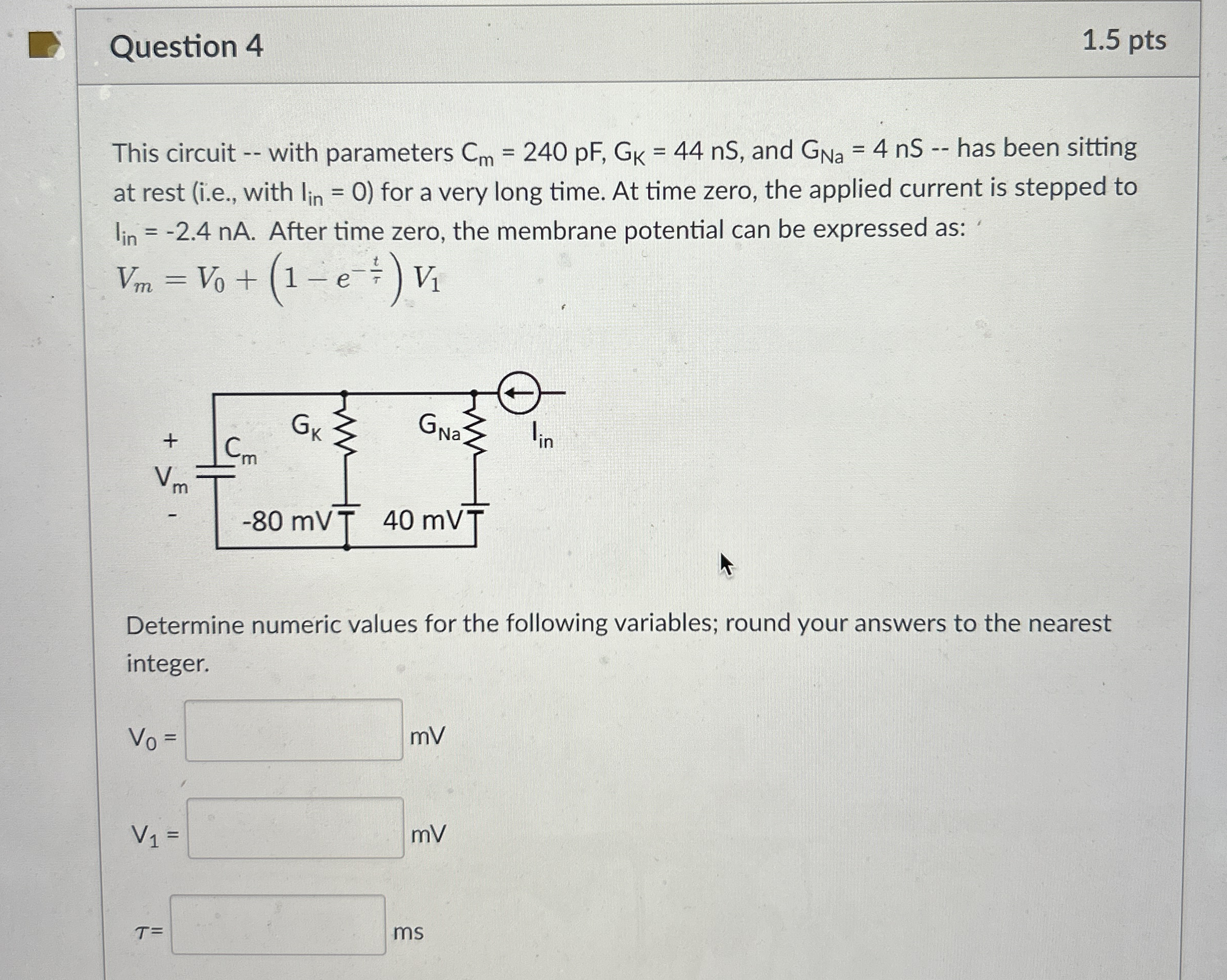 Question 4 1 . 5 pts This circuit - - with