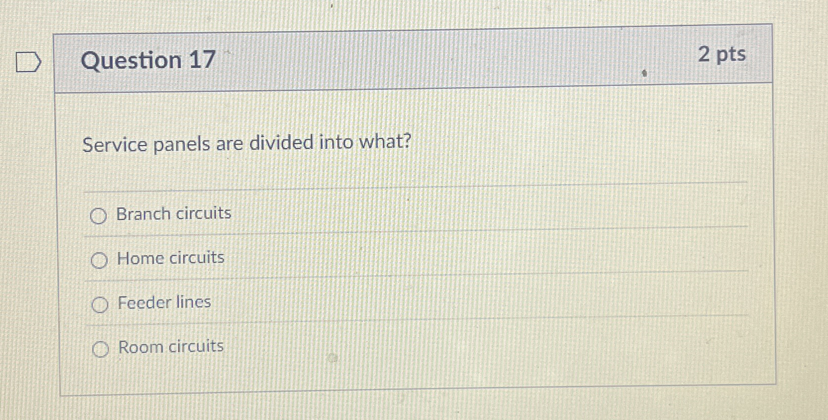 Question 1 7 2 pts Service panels are divided