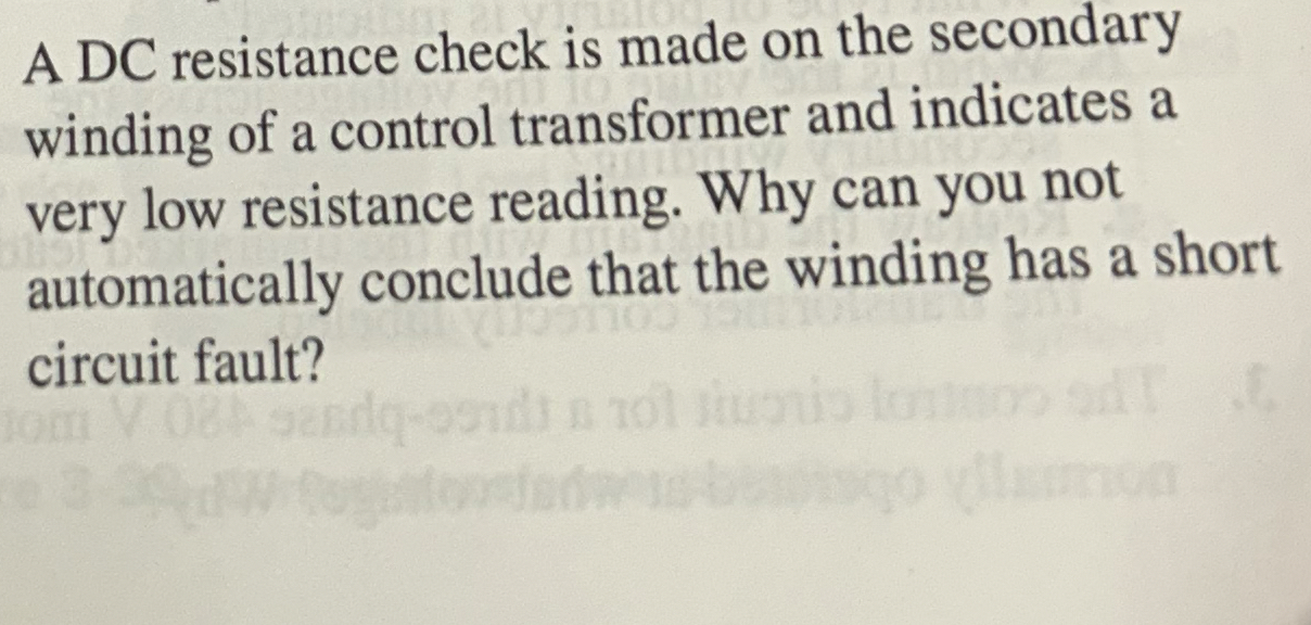 A DC resistance check is made on the secondary