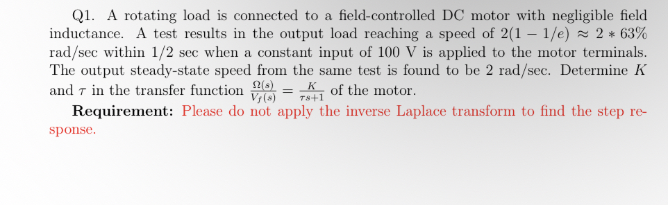 Q 1 . A rotating load is connected to a field -