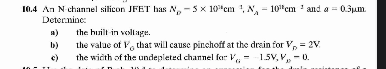 1 0 . 4 An N - channel silicon JFET has N D = 5 1