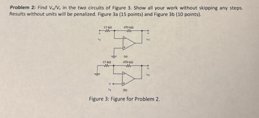 Problem 2 : Find \ ( V _ { 0 } / V _ { s } \ ) in
