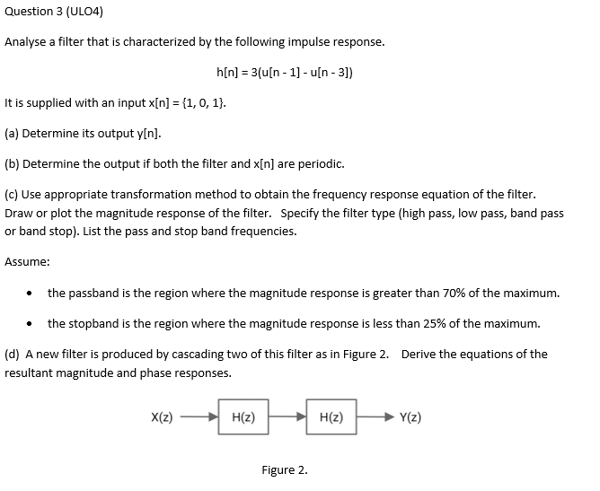 Question 3 ( ULO 4 ) Analyse a filter that is