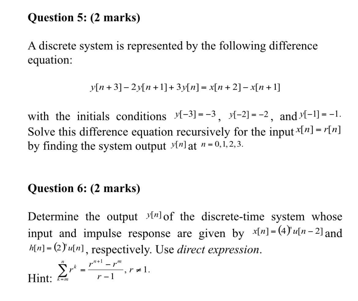 Question 5 : ( 2 marks ) A discrete system is