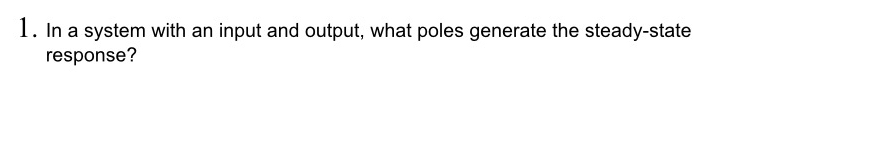 In a system with an input and output, what poles