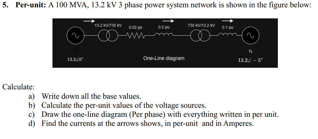 5 . Per - unit: A \ ( 1 0 0 \ mathrm { MVA } , 1