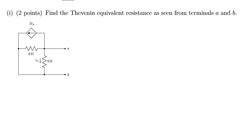 ( i ) ( 2 points ) Find the Thevenin equivalent