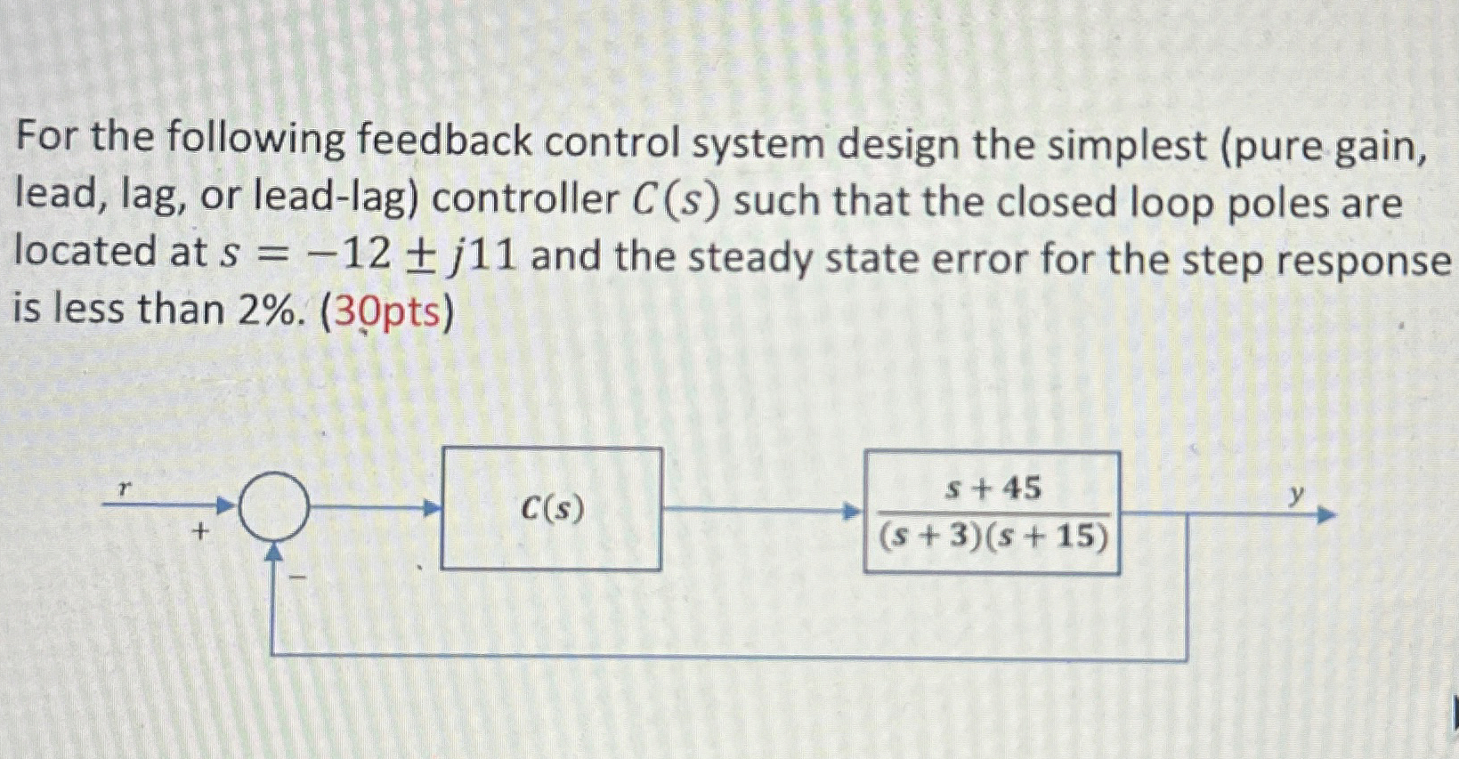 For the following feedback control system design