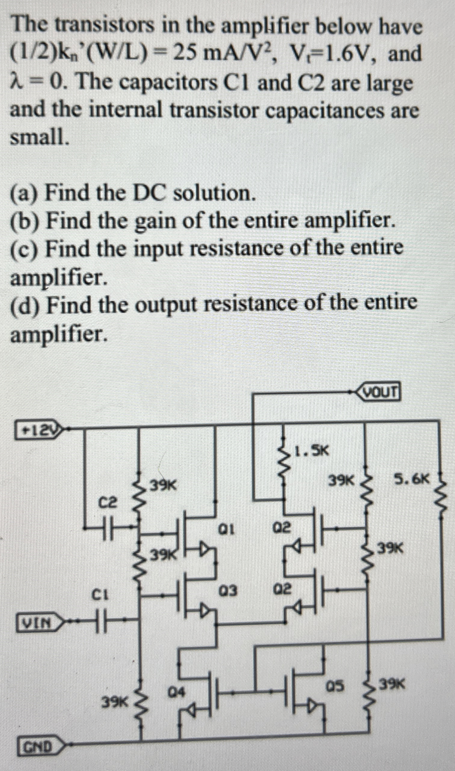 The transistors in the amplifier below have ( 1 2