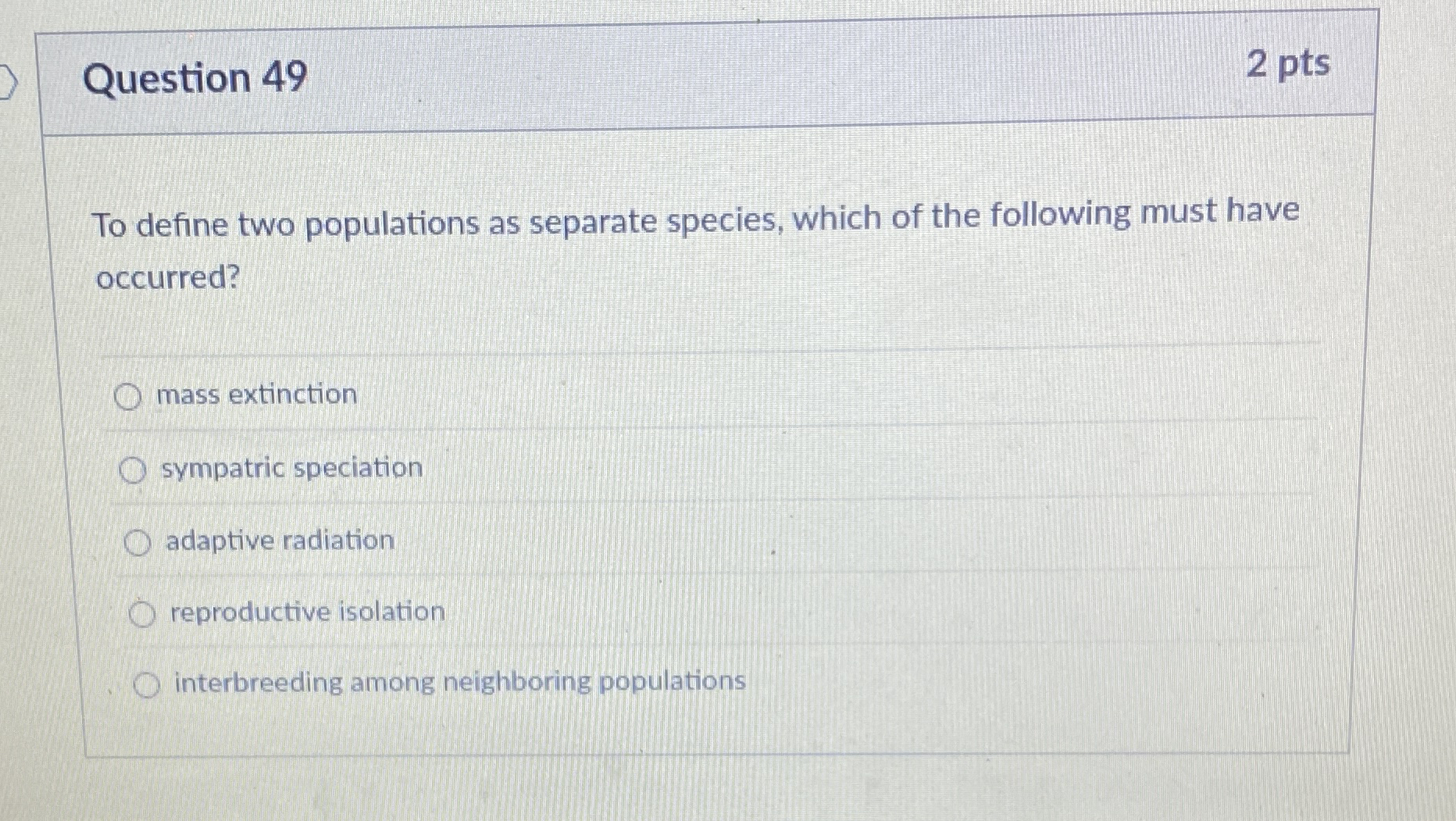 Question 4 9 2 pts To define two populations as