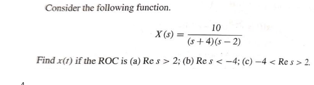 Consider the following function. x ( s ) = 1 0 (