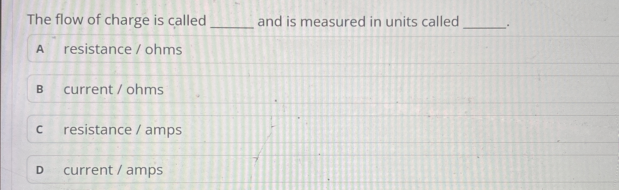 The flow of charge is called q , and is measured
