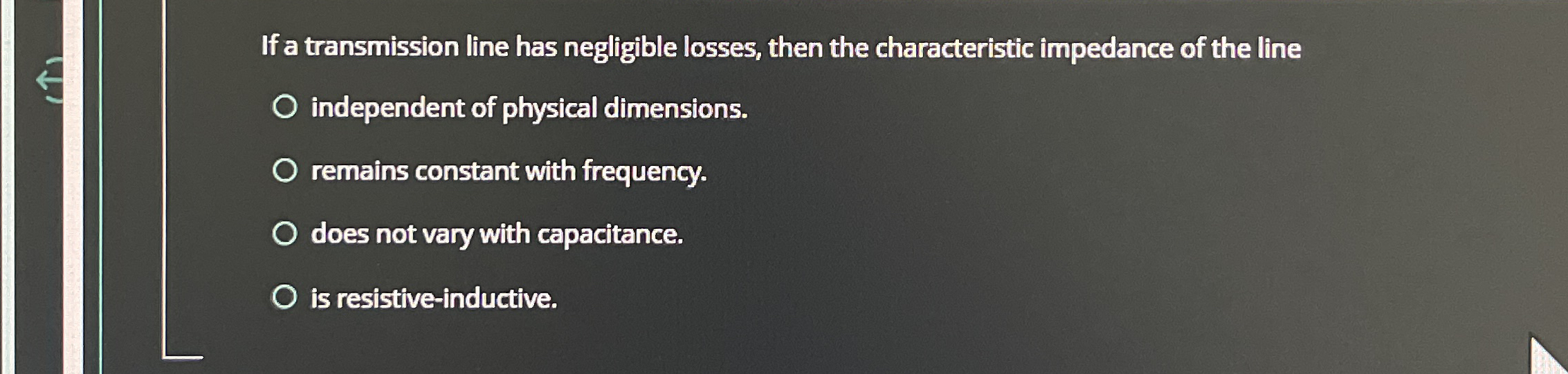 If a transmission line has negligible losses,