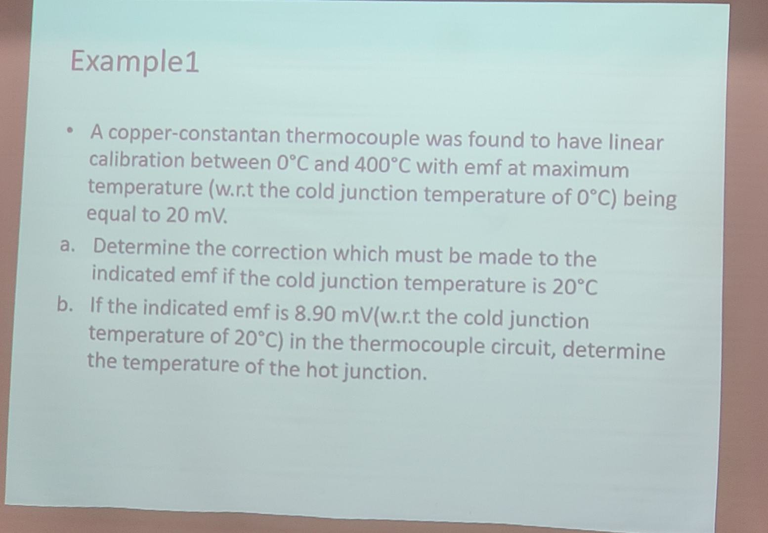 Example 1 A copper - constantan thermocouple was