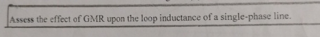 Assess the effect of GMR upon the loop inductance