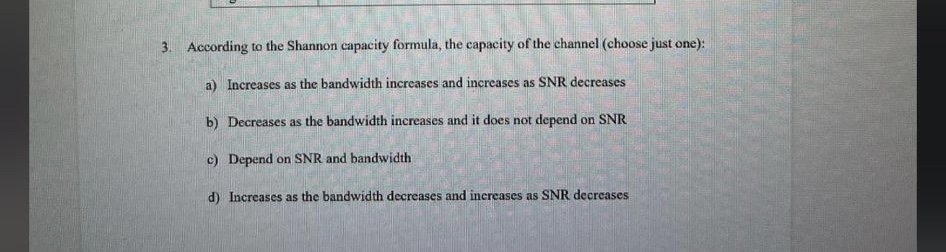 According to the Shannon capacity formula, the