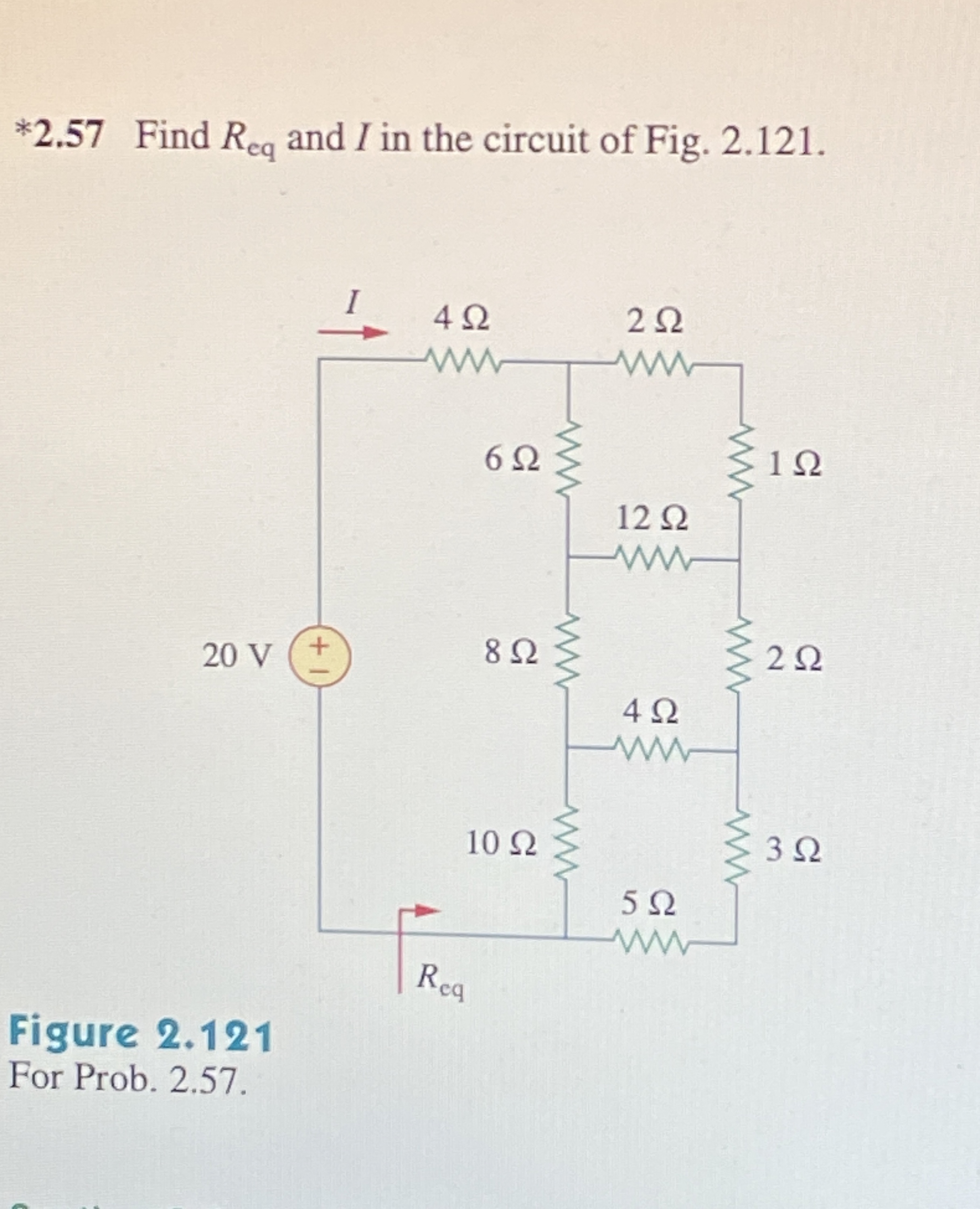 * 2 . 5 7 Find R e q and I in the circuit of Fig.