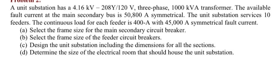 A unit substation has a 4 . 1 6 k V - 2 0 8 Y 1 2