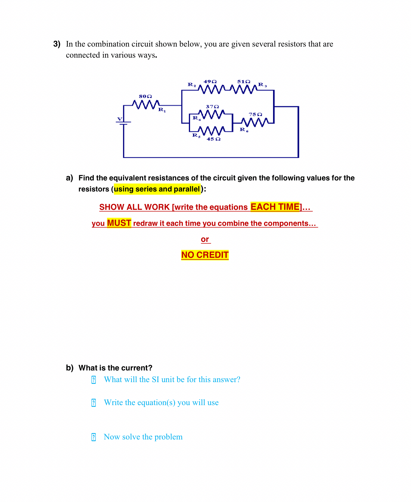 In the combination circuit shown below, you are