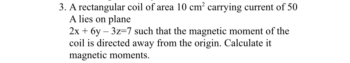 A rectangular coil of area 1 0 c m 2 carrying