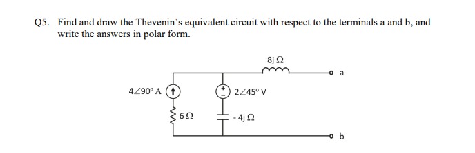 Q 5 . Find and draw the Thevenin's equivalent