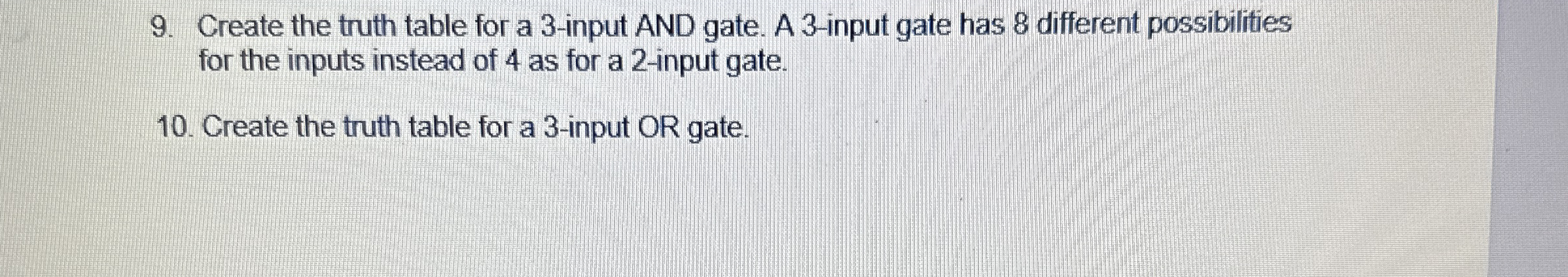 Create the truth table for a 3 - input AND gate.