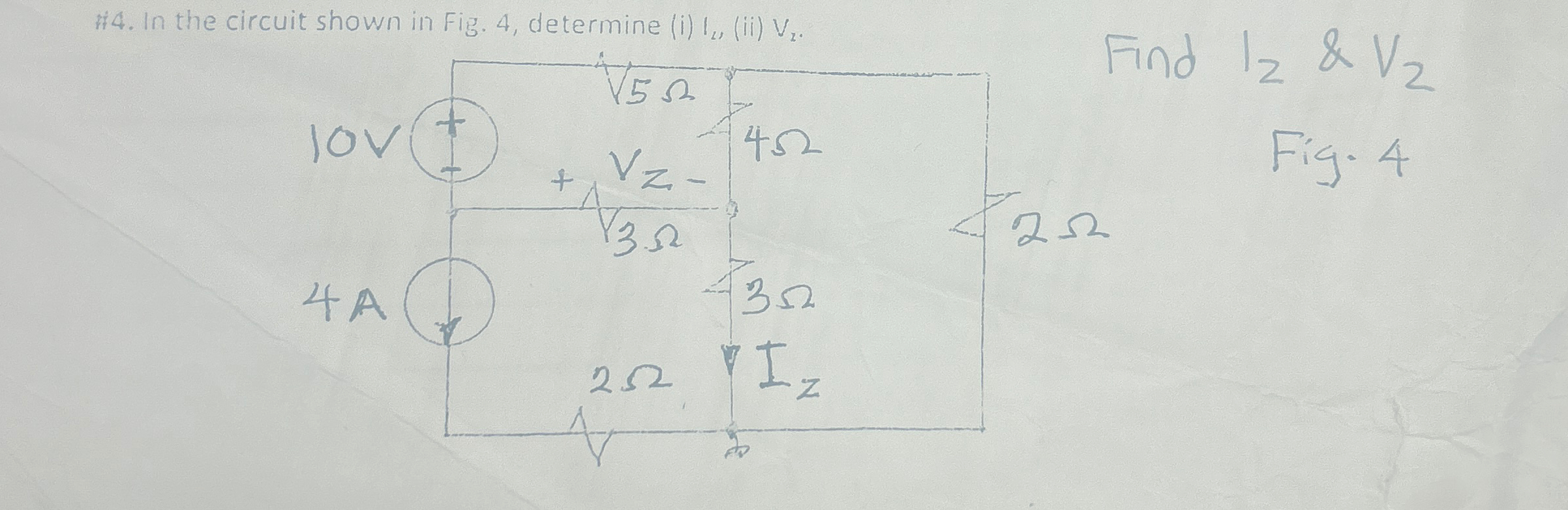 H 4 . In the circuit shown in Fig. 4 , determine