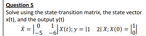 Question 5 Solve using the state - transition