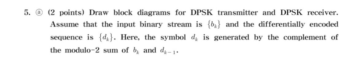 ( a ) ( 2 points ) Draw block diagrams for DPSK