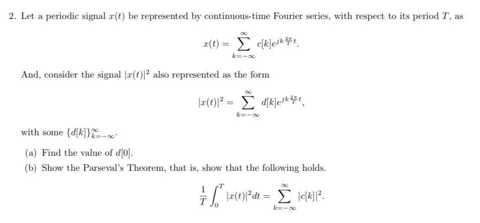 Let a periodic signal x ( t ) be represented by