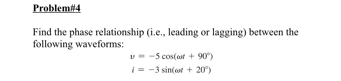 Problem# 4 Find the phase relationship ( i . e .