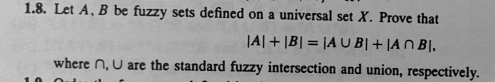1 . 8 . Let A , B be fuzzy sets defined on a