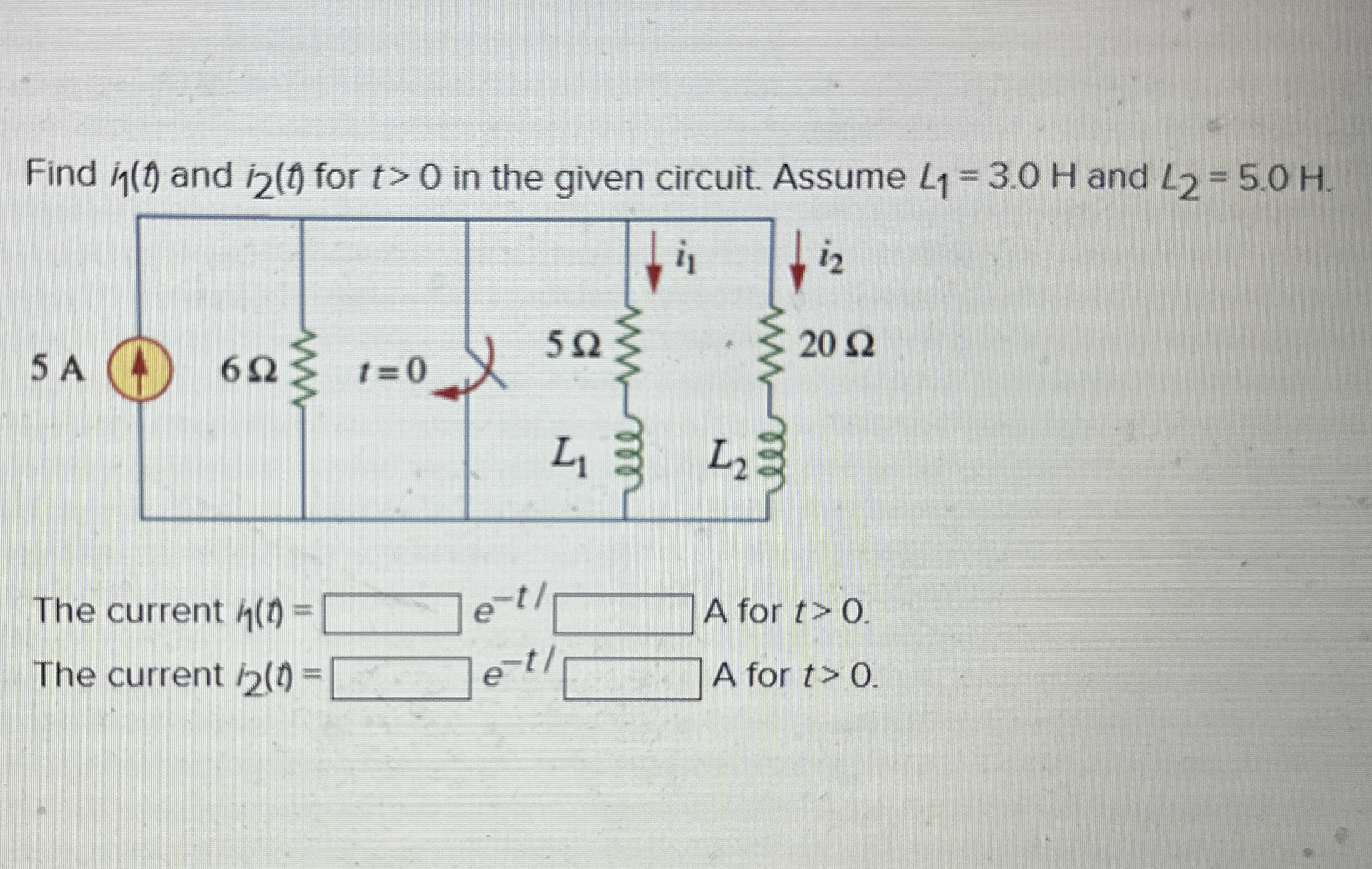 Find i 1 ( t ) and i 2 ( t ) for t  style=