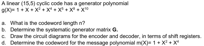A linear ( 1 5 , 5 ) cyclic code has a generator