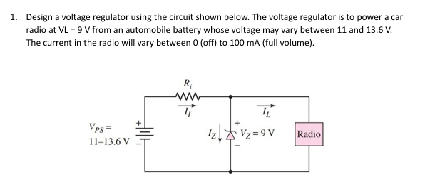 1 . Design a voltage regulator using the circuit