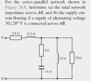 For the series - parallel network shown in Figure