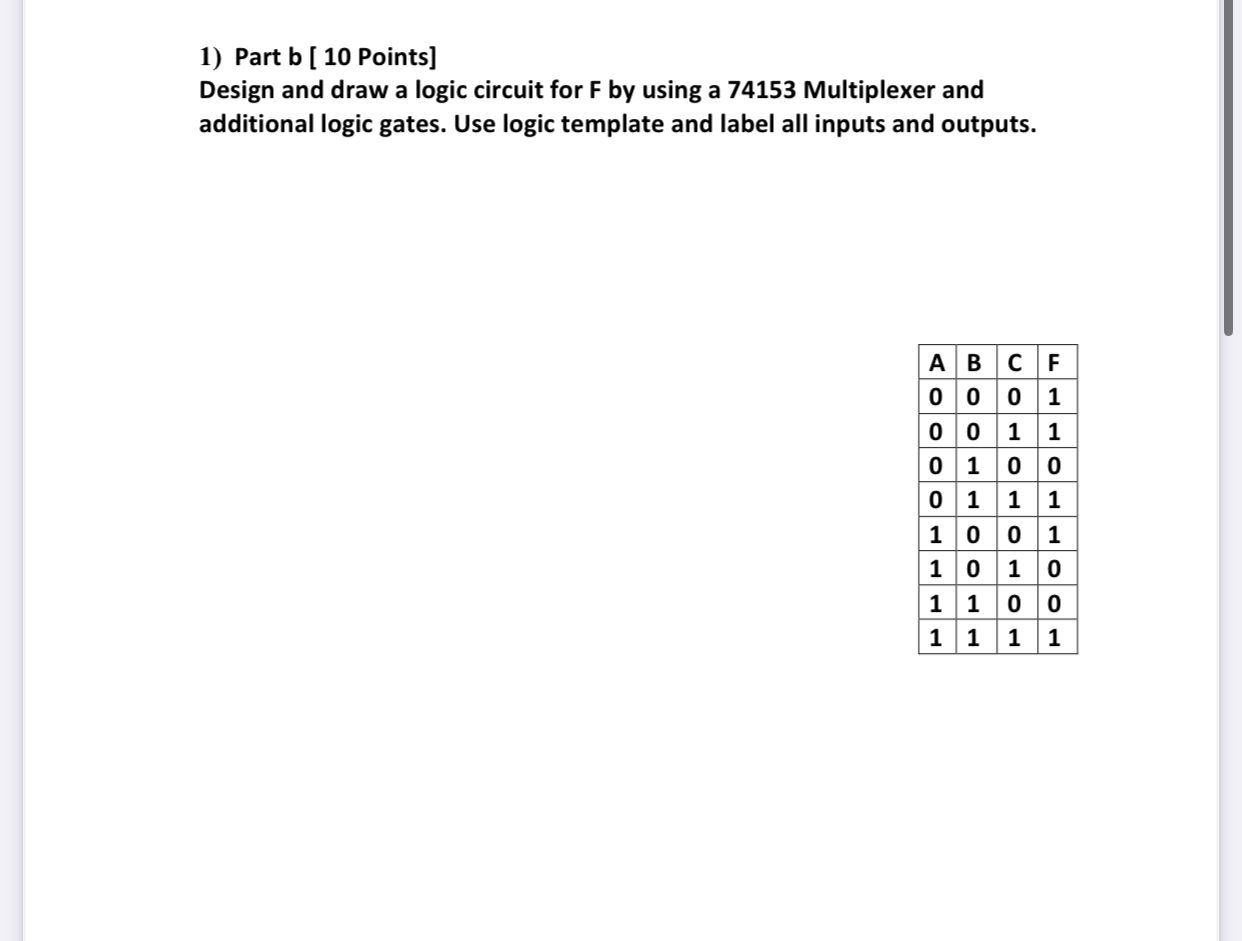 Part b [ 1 0 Points ] Design and draw a logic