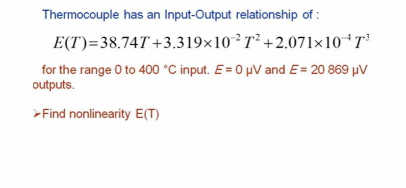 Thermocouple has an Input - Output relationship