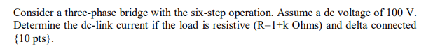 Consider a three - phase bridge with the six -