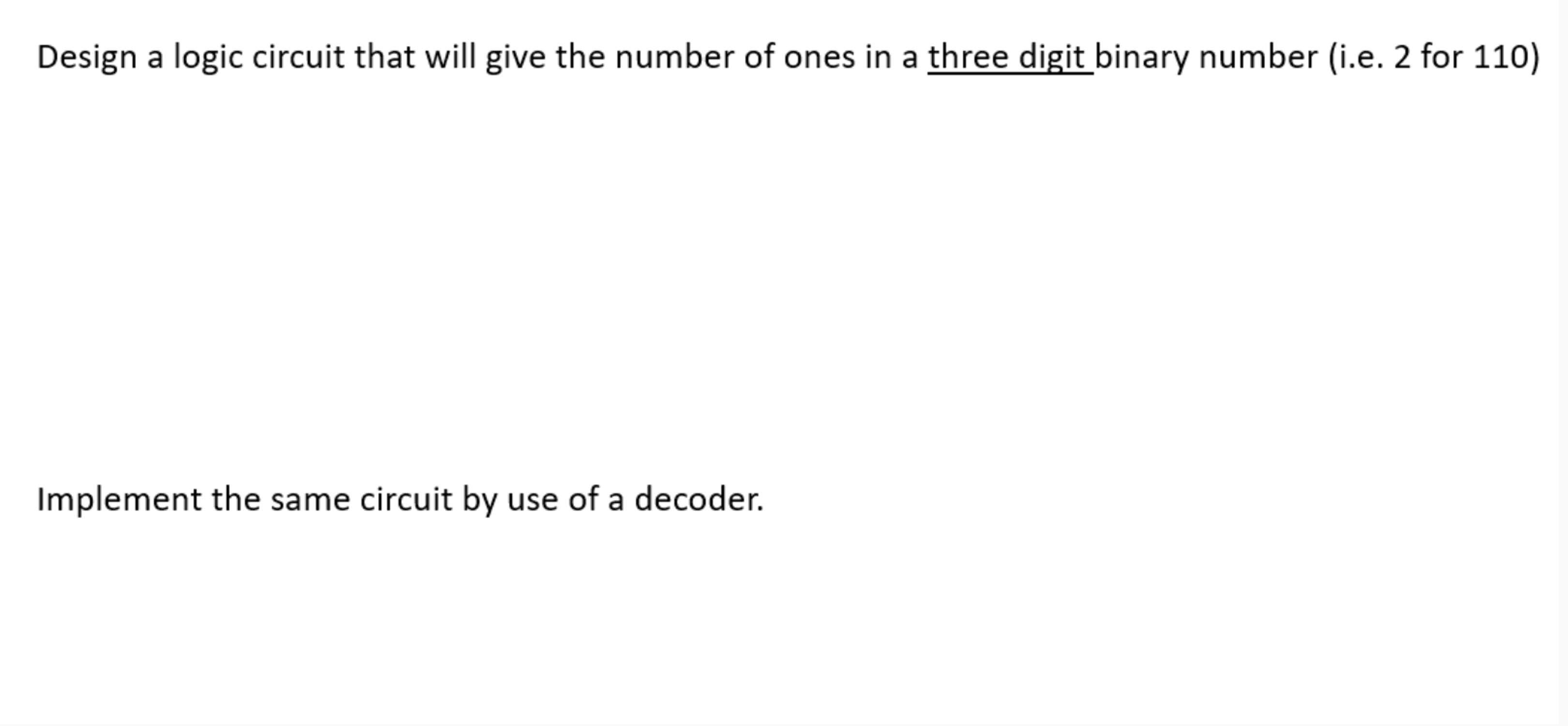 a - ) Design a logic circuit that will give the