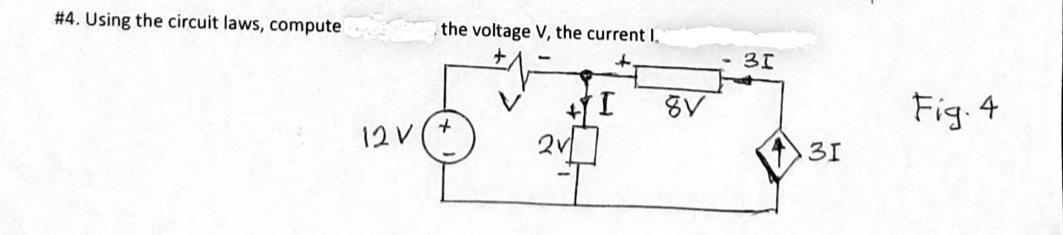 # 4 . Using the circuit laws, compute the voltage