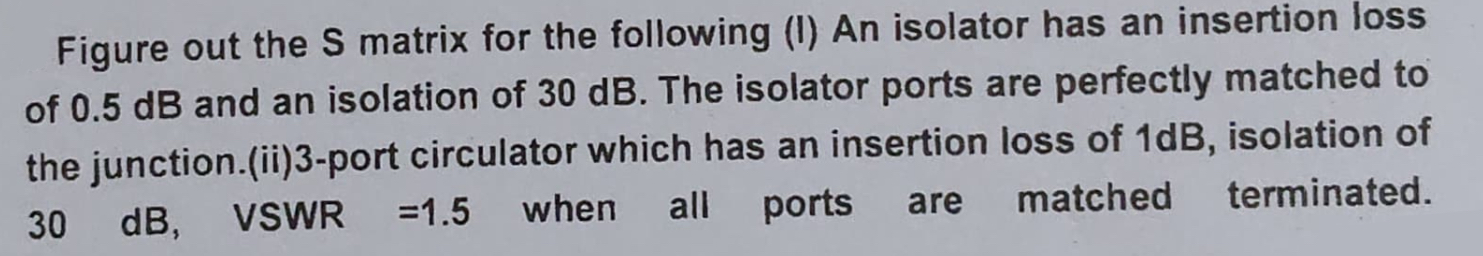 Figure out the S matrix for the following ( I )